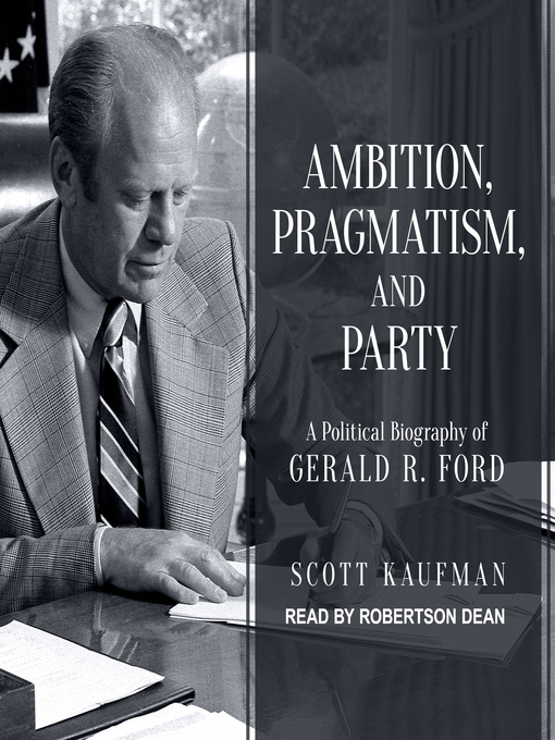 Title details for Ambition, Pragmatism, and Party by Scott Kaufman - Available